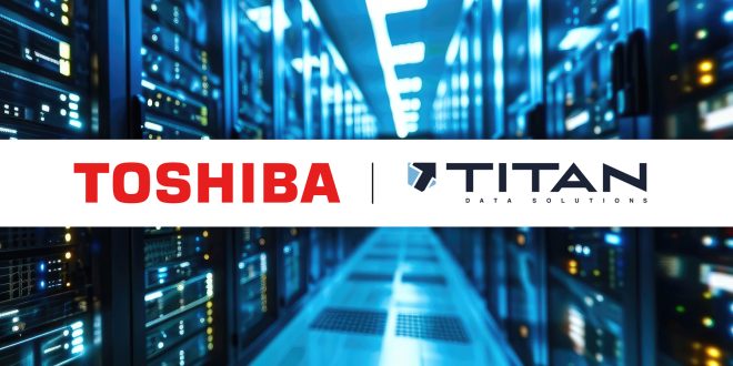 TOSHIBA x Titan LR Toshiba partners with Titan Data Solutions for UK Enterprise HDD Business