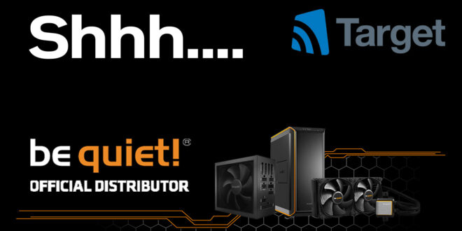 bequiet Launch Target’s Target Components appointed official be quiet! distributor